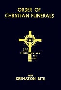 Order of Christian Funerals: With Cremation Rite