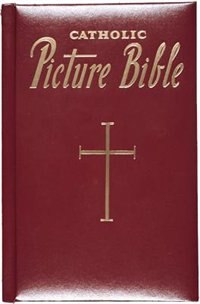 New Catholic Picture Bible: Popular Stories from the Old and New Testaments