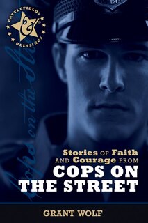 Front cover_Stories Of Faith And Courage From Cops On The Street