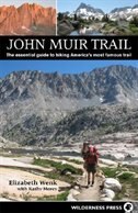 John Muir Trail: The essential guide to hiking America's most famous trail