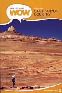 Couverture_hiking from here to WOW: Utah Canyon Country