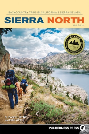 Sierra North: Backcountry Trips In California's Sierra Nevada