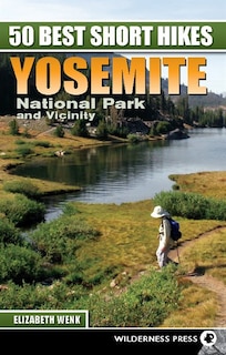 Front cover_50 Best Short Hikes: Yosemite National Park And Vicinity