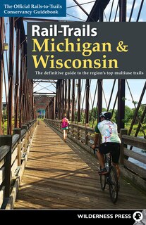 Front cover_Rail-Trails Michigan & Wisconsin