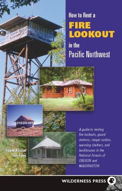 Front cover_How To Rent A Fire Lookout In The Pacific Northwest