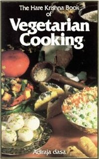The Hare Krishna Book Of Vegetarian Cooking / Adiraja Dasa