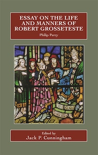 Front cover_Essay on the Life and Manners of Robert Grosseteste