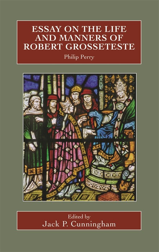 Front cover_Essay on the Life and Manners of Robert Grosseteste