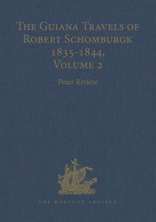 Couverture_The Guiana Travels of Robert Schomburgk Volume II The Boundary Survey, 1840-1844