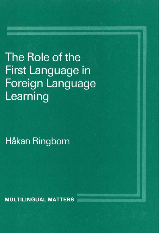 Front cover_The Role of the First Language in Foreign Language Learning