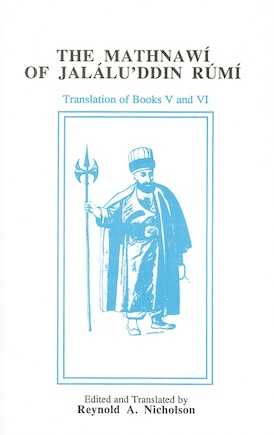 The Mathnawí of Jaláluʾddín Rúmí: Volume 6, English Text