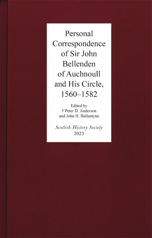 Couverture_Personal Correspondence of Sir John Bellenden of Auchnoull and His Circle, 1560-1582