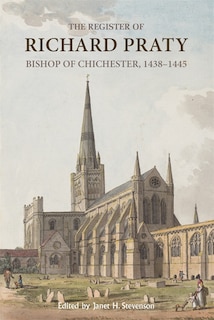 Front cover_The Register of Richard Praty, Bishop of Chichester, 1438-1445