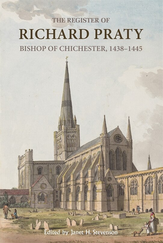 Front cover_The Register of Richard Praty, Bishop of Chichester, 1438-1445