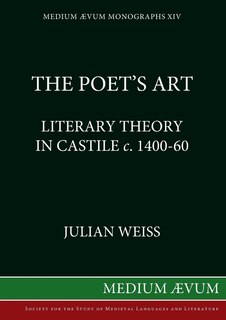The Poet's Art: Literary Theory in Castile c. 1400-60