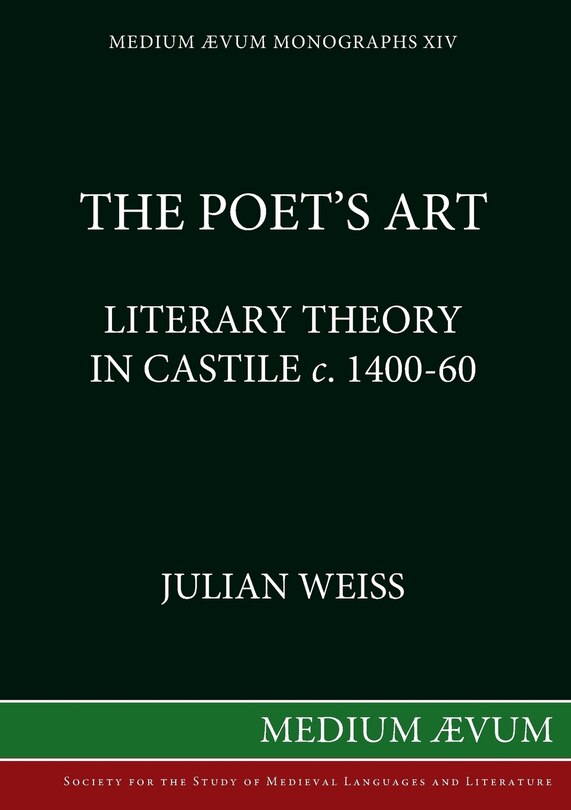 The Poet's Art: Literary Theory in Castile c. 1400-60