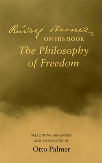 Front cover_Rudolf Steiner on His Book The Philosophy of Freedom