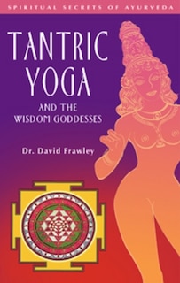 Couverture_Tantric Yoga And The Wisdom Goddesses