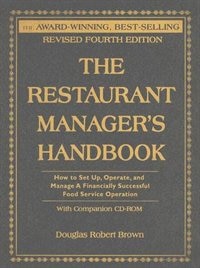 Front cover_The Restaurant Managers Handbook: How to Set Up, Operate, and Manage a Financially Successful Food Service Operation