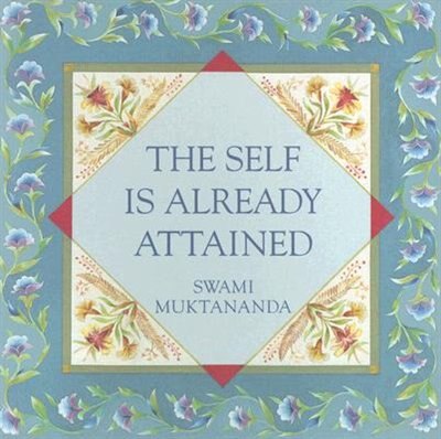 The Self Is Already Attained