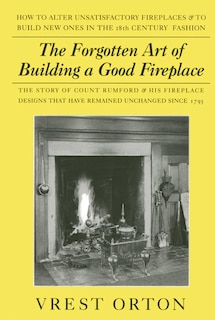 Front cover_The Forgotten Art Of Building A Good Fireplace