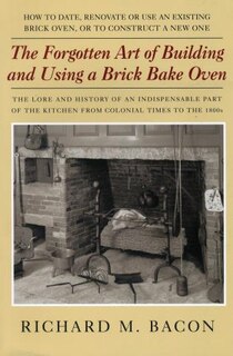 Couverture_The Forgotten Art Of Building And Using A Brick Bake Oven