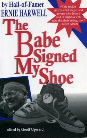 Front cover_The Babe Signed My Shoe