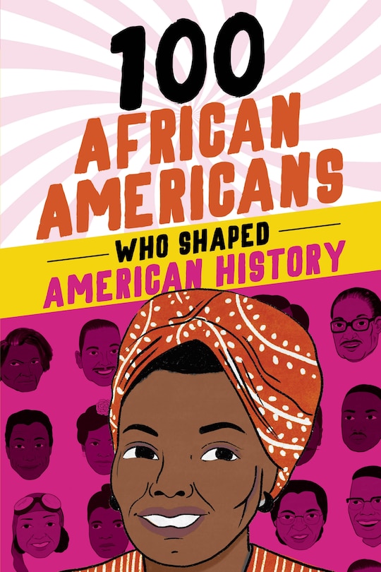 Front cover_100 African Americans Who Shaped American History