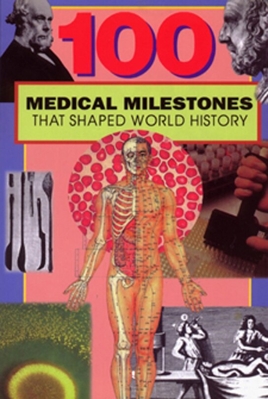 Front cover_100 Medical Milestones That Shaped World History