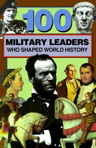 Front cover_100 Military Leaders Who Shaped World History