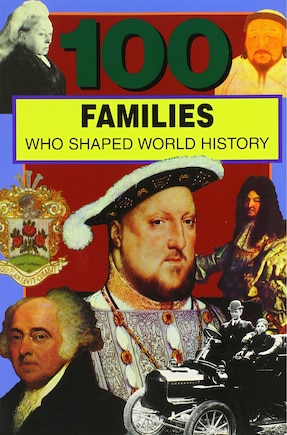 100 Families Who Shaped World History