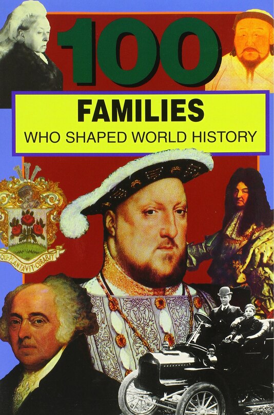 Front cover_100 Families Who Shaped World History