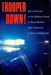 Trooper Down!: Life & Death on the Highway Patrol