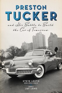 Front cover_Preston Tucker And His Battle To Build The Car Of Tomorrow
