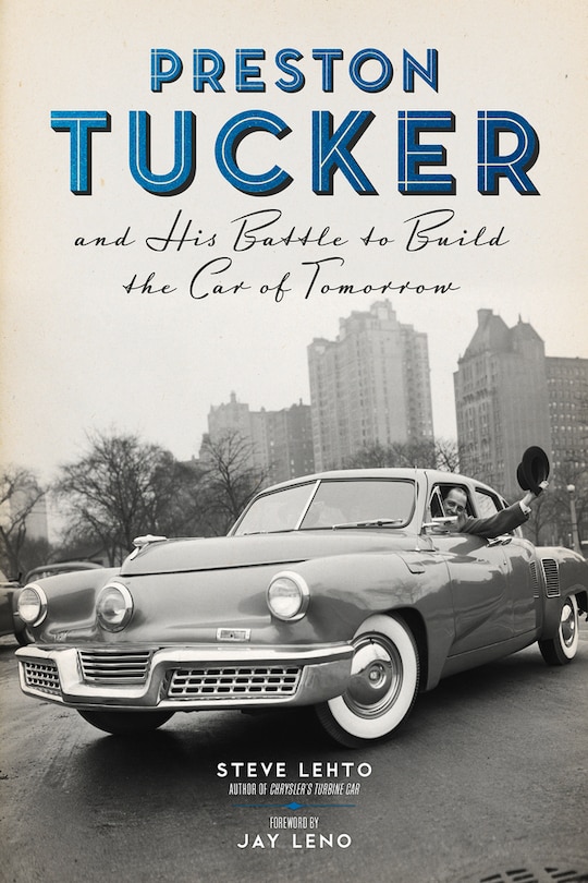 Front cover_Preston Tucker And His Battle To Build The Car Of Tomorrow