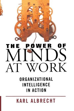 The Power of Minds at Work: Organizational Intelligence in Action