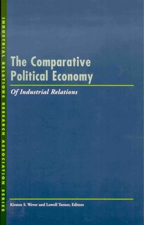 Front cover_The Comparative Political Economy of Industrial Relations