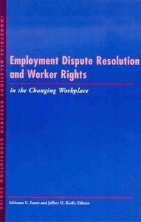 Front cover_Employment Dispute Resolution And Worker Rights In The Changing Workplace