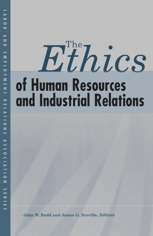 Front cover_The Ethics of Human Resources and Industrial Relations