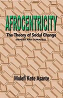 Afrocentricity: The Theory of Social Change by Molefi Kete Asante