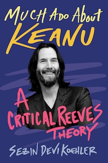 Front cover_Much Ado About Keanu