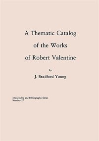 Front cover_A Thematic Catalog Of The Works Of Robert Valentine