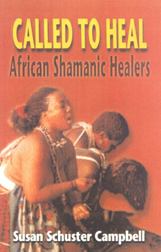 Called to Heal: African Shamanic Healers