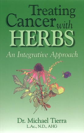 Treating Cancer with Herbs: An Integrative Approach