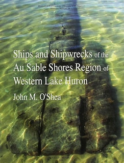 Couverture_Ships and Shipwrecks of the Au Sable Shores Region of Western Lake Huron