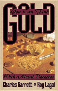 Front cover_You Can Find Gold: With a Metal Detector