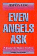 Front cover_Even Angels Ask: A Journey to Islam in America