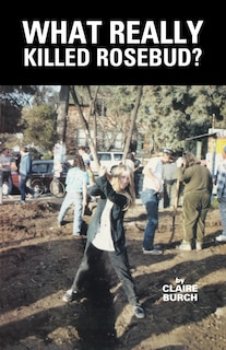 Front cover_What Really Killed Rosebud?
