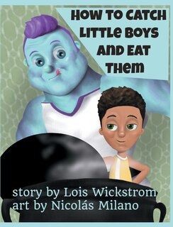 Front cover_How To Catch Little Boys And Eat Them (8x10 Hardcover)