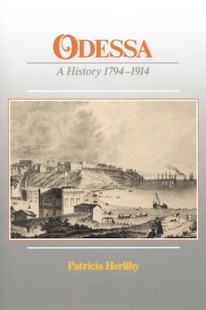 Odessa: A History, 1794–1914